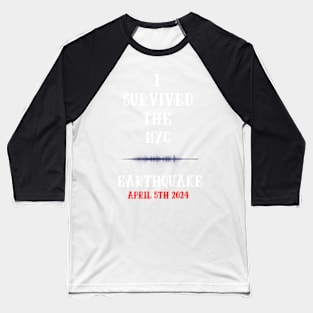 i survived the nyc earthquake Baseball T-Shirt